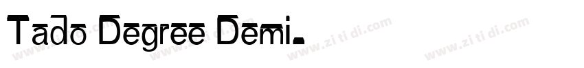 Tado Degree Demi字体转换 Tado Degree Demi字体转换